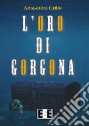 L'oro di Gorgona. E-book. Formato EPUB ebook