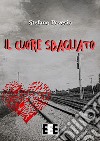 Il cuore sbagliato. E-book. Formato EPUB ebook