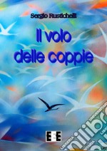 Il volo delle coppie. E-book. Formato Mobipocket