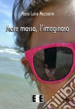 Mare mosso, l'imaginoso. E-book. Formato EPUB ebook