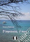 D'improvviso, il mare. E-book. Formato EPUB ebook di Vanessa Vallascas