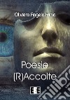 Poesie (R)Accolte. E-book. Formato EPUB ebook