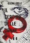 Il cerchio delle donne. E-book. Formato EPUB ebook di Elena Grilli