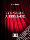 Colazione a Tiberiade. E-book. Formato EPUB ebook di Nino Raffa