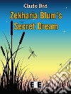 Zekharia Blum’ Secret Dream. E-book. Formato Mobipocket ebook