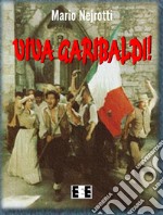 Viva Garibaldi!. E-book. Formato EPUB ebook