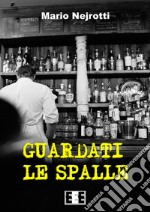 Guardati le spalle. E-book. Formato EPUB ebook