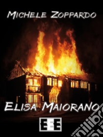 Elisa Maiorano. E-book. Formato EPUB ebook di Michele Zoppardo