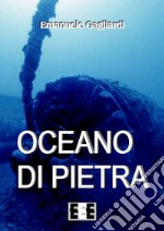 Oceano di pietraSfidare il Triangolo Maledetto non è una buona idea.... E-book. Formato EPUB ebook