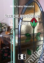 Vetri che rispecchiano il cielo. E-book. Formato EPUB ebook