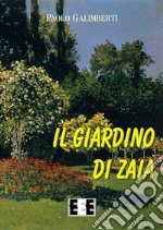 Il giardino di Zaia. E-book. Formato Mobipocket ebook