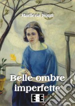 Belle ombre imperfette. E-book. Formato Mobipocket ebook