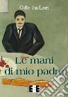 Le mani di mio padre. E-book. Formato Mobipocket ebook