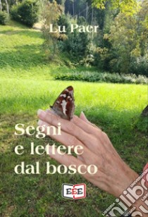 Segni e lettere dal bosco. E-book. Formato EPUB ebook di Lu Paer