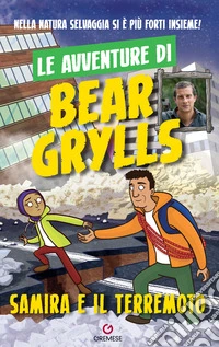 Samira e il terremoto. Le avventure di Bear Grylls ebook