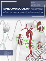 Endovascular treatment of aortic aneurysms: durable solution. E-book. Formato PDF