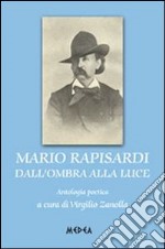 Mario Rapisardi dall'ombra alla luce. E-book. Formato EPUB ebook