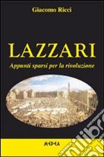 Lazzari. Appunti sparsi per la rivoluzione. E-book. Formato EPUB ebook