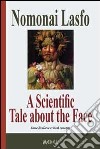 A scientific tale about the face. E-book. Formato EPUB ebook