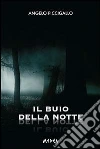 Il buio della notte. E-book. Formato EPUB ebook di Angelo Piccigallo