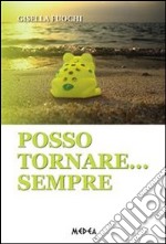 Posso tornare... sempre. E-book. Formato EPUB ebook