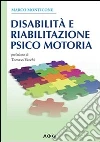 Disabilità e riabilitazione psicomotoria. E-book. Formato PDF ebook di Marco Monticone