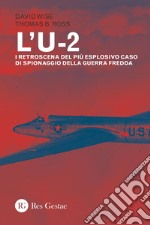 L'U-2: I retroscena del più esplosivo caso di spionaggio della Guerra fredda. E-book. Formato PDF