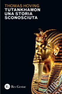 Tutankhamon una storia sconosciuta. E-book. Formato PDF ebook di Thomas Hoving