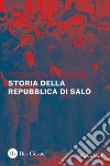 Storia della Repubblica di Salò. Vol. I. E-book. Formato PDF ebook