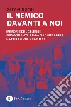 Il nemico davanti a noi: Memorie del celebre comandante della RAF che guidò l’operazione Chastise. E-book. Formato PDF ebook di Guy Penrose Gibson