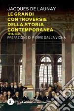 Le grandi controversie della storia contemporanea: 1914-1945. E-book. Formato PDF