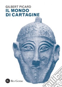 Il mondo di Cartagine: Declino e caduta del Terzo Reich. E-book. Formato PDF ebook di Gilbert Picard