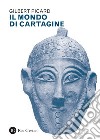 Il mondo di Cartagine: Declino e caduta del Terzo Reich. E-book. Formato PDF ebook di Gilbert Picard