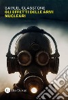 Gli effetti delle armi nucleari. E-book. Formato PDF ebook