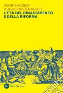 L'età del Rinascimento e della Riforma. E-book. Formato PDF ebook di Henri Hauser