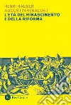 L'età del Rinascimento e della Riforma. E-book. Formato PDF ebook di Henri Hauser