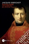 Napoleone: Vita ed epilogo del genio militare. E-book. Formato PDF ebook