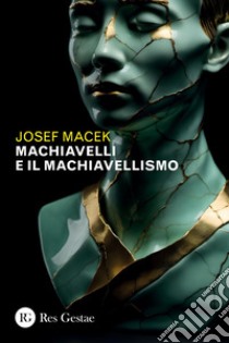 Macchiavelli e il macchiavellismo. E-book. Formato PDF ebook di Josef Macek