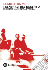 I generali del deserto: I signori della guerra d’Africa. E-book. Formato PDF ebook