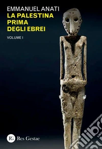 La Palestina prima degli Ebrei. Volume I. E-book. Formato PDF ebook
