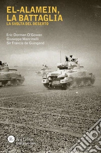 El-Alamein, la battaglia: La svolta del deserto. E-book. Formato PDF ebook