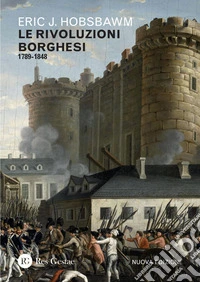 Le rivoluzioni borghesi: 1789-1848. E-book. Formato PDF ebook