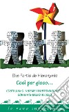 Così per gioco: Costruiamo insieme i nostri giocattoli con materiali di riciclo. E-book. Formato PDF ebook di Elve Fortis de Hieronymis