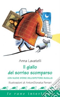 Il giallo del sorriso scomparso. E-book. Formato PDF ebook di Anna Lavatelli