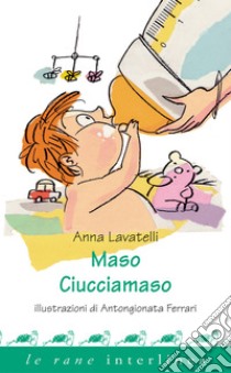 Maso Ciucciamaso. E-book. Formato PDF ebook di Anna Lavatelli