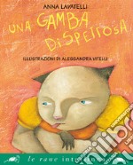 Una gamba dispettosa: Ovvero tutto per colpa di una ciabatta gialla. E-book. Formato PDF ebook