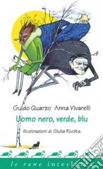 Uomo nero, verde e blu. E-book. Formato PDF ebook di Guido Quarzo