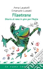 Filastrane: Storie di rane in giro per l'Italia. E-book. Formato PDF ebook