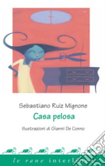 Casa pelosa. E-book. Formato PDF ebook di Sebastiano Ruiz Mignone