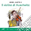Il violino di Auschwitz. Audiolibro. Download MP3 ebook di Anna Lavatelli